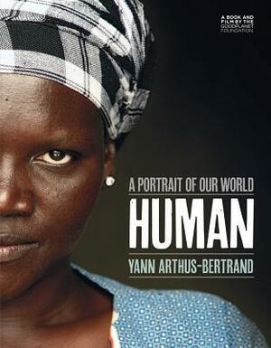 Human: A Portrait of Our World by Yann Arthus-Bertrand