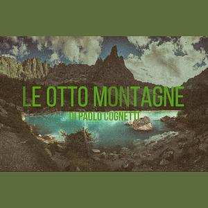 Le otto montagne by Paolo Cognetti