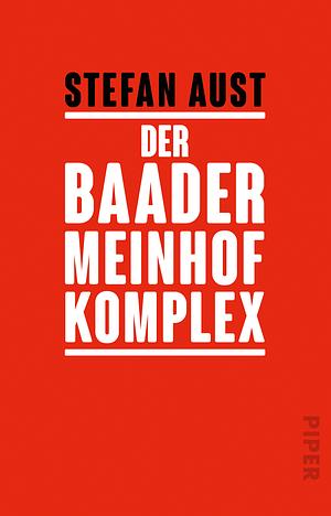 Der Baader-Meinhof-Komplex by Stefan Aust