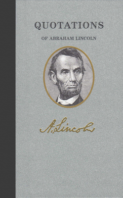 Quotations of Abraham Lincoln by Abraham Lincoln