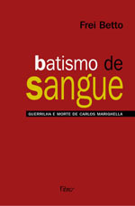 Batismo De Sangue by Frei Betto