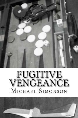 Fugitive Vengeance by Michael Simonson