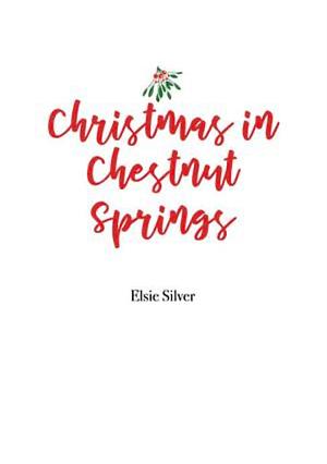 Christmas at Chestnut Springs by Elsie Silver
