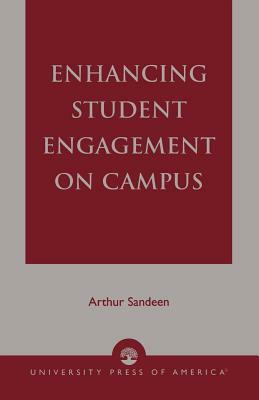 Enhancing Student Engagement On Campus by Arthur Sandeen