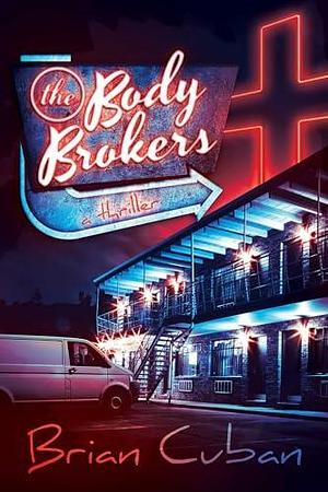 The Body Brokers by Brian Cuban, Brian Cuban