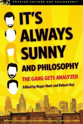 It's Always Sunny and Philosophy: The Gang Gets Analyzed by 