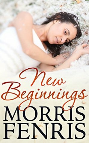 New Beginnings by Morris Fenris