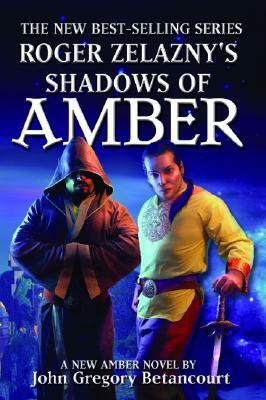 Roger Zelazny's Shadows of Amber by John Gregory Betancourt