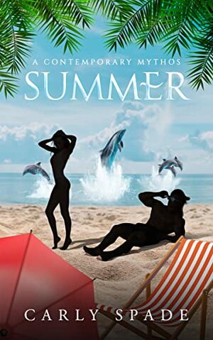 A Contemporary Mythos Summer (Contemporary Mythos Holidays) by Carly Spade