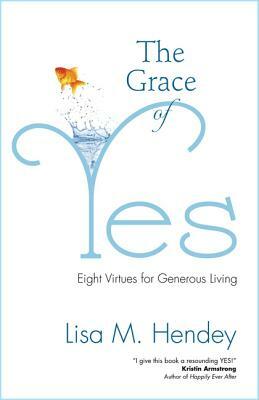 The Grace of Yes by Lisa M. Hendey