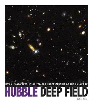 Hubble Deep Field: How a Photo Revolutionized Our Understanding of the Universe by Don Nardo