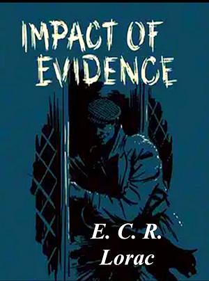 Impact of Evidence by E. C. R. Lorac, Carol Carnac