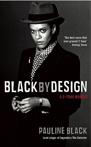 Black By Design: A 2-Tone Memoir by Pauline Black