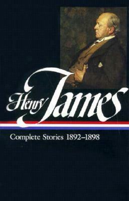 Complete Stories 1892–1898 by David Bromwich, Henry James, John Hollander