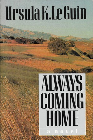 Always Coming Home by Ursula K. Le Guin