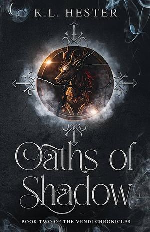 Oaths of Shadow by K.L. Hester