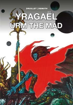 Yragaël and Urm the Mad by Michel Demuth, Philippe Druillet