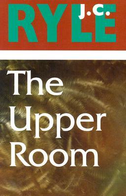 Upper Room by J.C. Ryle