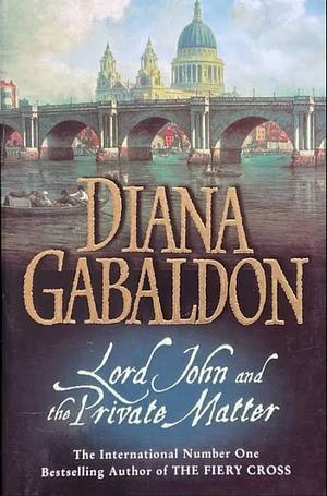 Lord John and the Private Matter by Diana Gabaldon