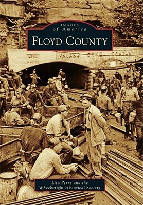 Floyd County by Wheelwright Historical Society, Lisa Perry