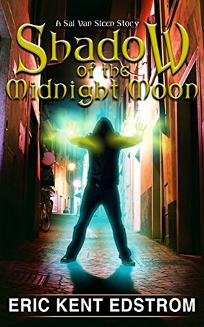 Shadow of the Midnight Moon (Sal Van Sleen Book 2) by Eric Kent Edstrom