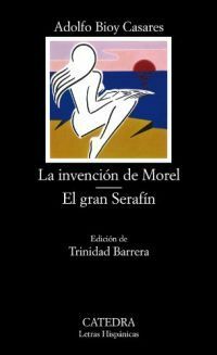 La invención de Morel / El gran Serafín by Adolfo Bioy Casares