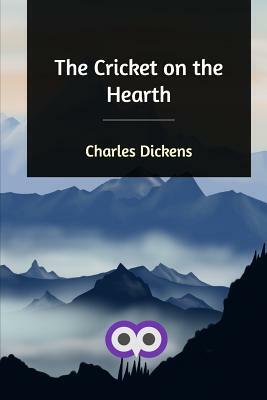 The Cricket on the Hearth by Charles Dickens