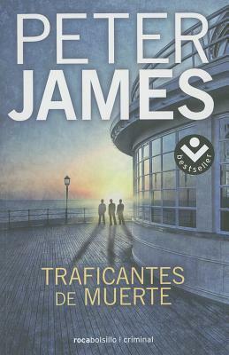 Traficantes De Muerte by Peter James