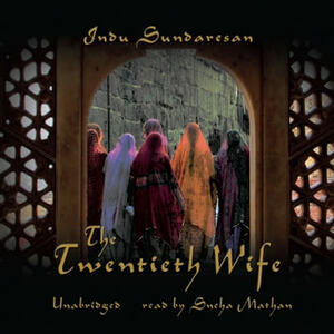 The Twentieth Wife by Indu Sundaresan