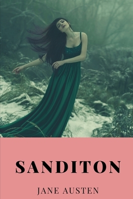 Sanditon: an unfinished novel by Jane Austen by Jane Austen