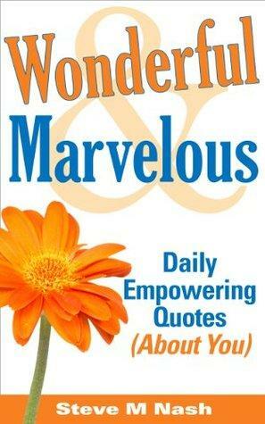 Wonderful & Marvelous - Daily Empowering Quotes by Steve Nash