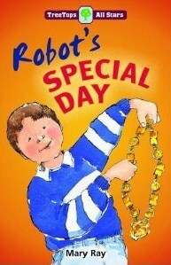 Robot's Special Day by Mary Ray