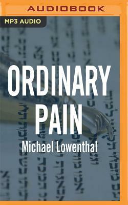 Ordinary Pain by Michael Lowenthal