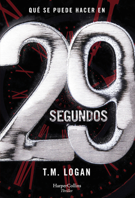 29 Segundos (29 Seconds - Spanish Edition) by Tm Logan