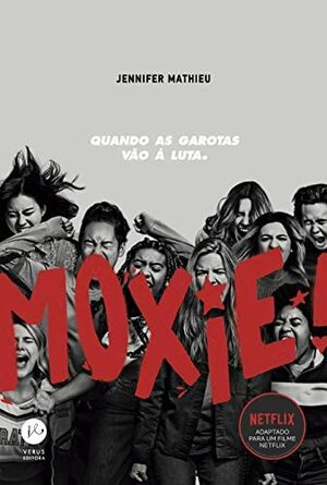 Moxie: Quando as garotas vão à luta  by Jennifer Mathieu