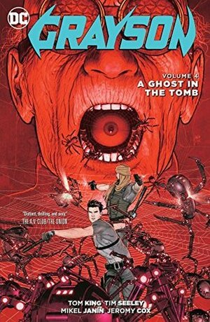 Grayson, Volume 4: A Ghost in the Tomb by Mikel Janín, Tom King, Tim Seeley, Jeromy Cox