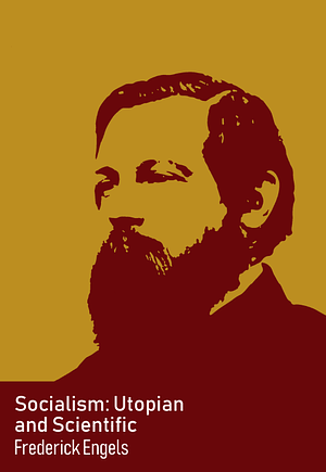 Socialism: Utopian and Scientific by Friedrich Engels