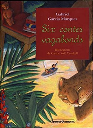 Six Contes Vagabonds by Gabriel García Márquez