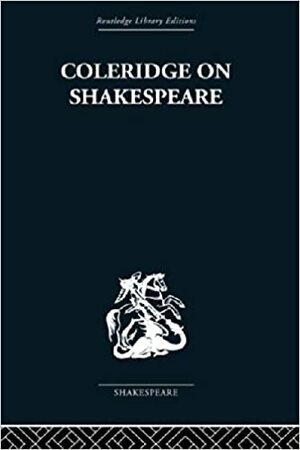 Coleridge on Shakespeare: The Text of the Lectures of 1811-12 by Samuel Taylor Coleridge