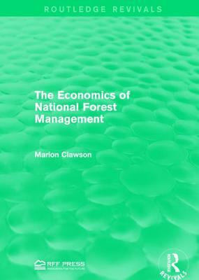 The Economics of National Forest Management by Marion Clawson