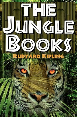 The Jungle Books: The First and Second Jungle Book in One Complete Volume by Rudyard Kipling
