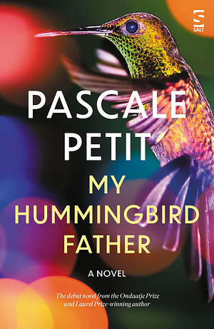 My Hummingbird Father by Pascale Petit