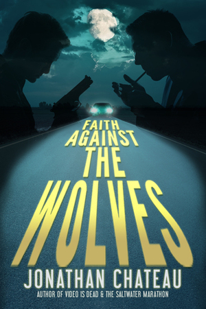 Faith Against the Wolves (Travis Rail #1) by Jonathan Chateau