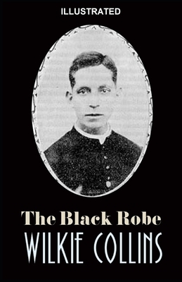 The Black Robe ILLUSTRATED by Wilkie Collins