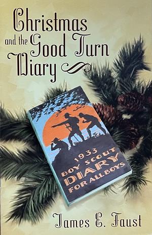 Christmas and the Good Turn Diary by James E. Faust