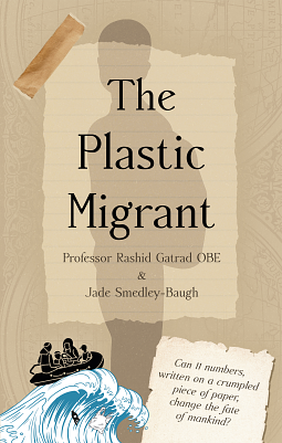 The Plastic Migrant by Jade Smedley-Baugh, Rashid Gatrad