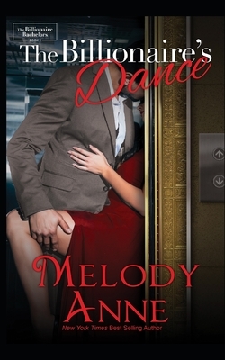 The Billionaire's Dance: Billionaire Bachelors by Melody Anne