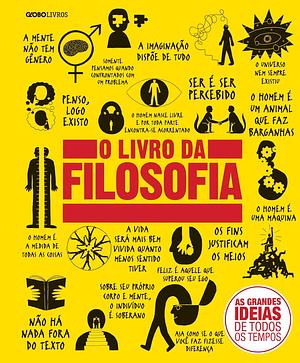 O Livro da Filosofia by Clive Hill, Peter J. King, Douglas Burnham, John Marenbon, Marcus Weeks, Will Buckingham