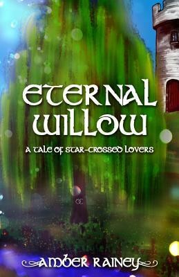 Eternal Willow by Amber Rainey