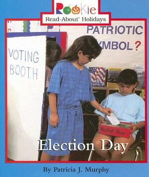 Election Day by Patricia J. Murphy